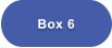 Box 6